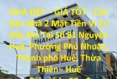 NHÀ ĐẸP  - GIÁ TỐT - Cần Bán Nhà 2 Mặt Tiền Vị Trí Đắc Địa Tại Phường Phú Nhuận, Thành phố Huế, Thừa Thiên - Huế