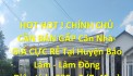 HOT HOT ! CHÍNH CHỦ CẦN BÁN GẤP Căn Nhà- GIÁ CỰC RẺ Tại Huyện Bảo Lâm - Lâm Đồng