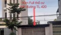 Chủ gửi bán em Hoa Hậu 90m2 Full thổ  mặt đường nam tỉnh lộ 420 có sẵn nhà cấp 4 
Mặt tiền  6m = hậu 
 thế đất vuông vắn
- Đường rộng 24m có vỉa hè