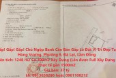 Gấp! Gấp! Gấp! Chủ Ngộp Bank Cần Bán Gấp Lô Đất Vị Trí Đẹp Tại Hùng Vương, Phường 9, Đà Lạt, Lâm Đồng