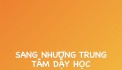 CẦN SANG NHƯỢNG LẠI TRUNG TÂM