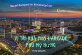 Chủ đầu tư Phú Mỹ Hung mở bán giai đoạn 1 Nhà Phố Thương Mại L'arcade Phú Mỹ Hưng. Giá và Lịch thanh toán tốt nhất trực tiếp chủ đầu tư