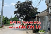 ĐẤT ĐẸP- GIÁ RẺ - CHÍNH CHỦ CẦN BÁN  LÔ ĐẤT  tại phường Quảng Thành, TP. Thanh Hóa- THANH HÓA