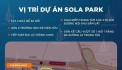 DỰ ÁN THE SOLA PARK,CHIẾT KHẤU 3% CHO 500 KH ĐẦU TIÊN,VỐN TẦM 600TR ,HTLS 80%- 0846859786