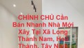 CHÍNH CHỦ Cần Bán Nhanh Nhà Mới Xây Tại Xã Long Thành Nam, Hoà Thành, Tây Ninh