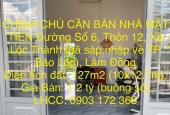 CẦN BÁN NHÀ CHÍNH CHỦ MẶT TIỀN Đường Số 6, Thôn 12, Xã Lộc Thành (đã sáp nhập về TP Bảo Lộc), Lâm Đồng