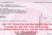 ĐẤT ĐẸP - GIÁ TỐT! Chính Chủ Cần Bán Gấp Đất Sân Vườn Tại Xã Thường Tân, Bắc Tân Uyên, Bình Dương