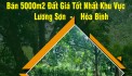 Chính Chủ Bán 5000m2 Đất Giá Tốt Nhất Khu Vực Lương Sơn-Hòa Bình