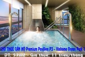 CHO THUÊ CĂN HỘ Premium Pavilion P3 – Vinhome Ocean Park 1