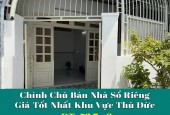 Chính Chủ Bán Nhà Sổ Riêng Giá Tốt Nhất Khu Vực Thủ Đức