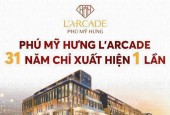 Chủ đầu tư Phú Mỹ Hưng mở bán 37 căn L'arcade kết hợp vừa ở vừa kinh doanh. Mua giai đoạn 1 trực tiếp chủ đầu tư