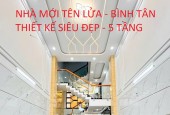 NHÀ MỚI SIÊU ĐẸP TÊN LỬA - BÌNH TÂN - 5 TẦNG - NHỈNH 6 TỶ