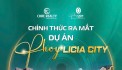 CHÍNH THỨC RA MẮT DỰ ÁN VÀ NHẬN BOOKING DỰ ÁN PHOYLICIA CITY Tại TP.Phổ Yên.