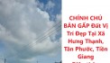 CHÍNH CHỦ BÁN GẤP Đất Vị Trí Đẹp Tại Xã Hưng Thạnh, Tân Phước, Tiền Giang