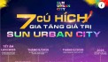 Sun Urban City Hà Nam. 
Qũy căn: Cao tầng và Thấp tầng
Liên hệ em Hùng 0367240728 để nghe tư vấn đầy đủ chi tiết, uy tín chất lượng.