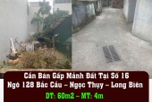 Cần Bán Gấp Mảnh Đất Tại Số 16 Ngõ 128 Bắc Cầu – Ngọc Thụy – Long Biên