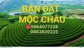 CHÍNH CHỦ BÁN ĐẤT TẠI THỊ TRẤN MỘC CHÂU, HUYỆN MỘC CHÂU, TỈNH SƠN LA.