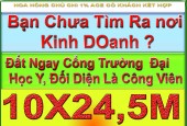 10X24,5M 4,75 TỶ ( 19,4 TR/M2) ĐẤT NGAY CỔNG TRƯỜNG ĐẠI HỌC Y DƯỢC