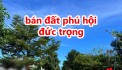 BÁN NHANH 7M NGANG ĐẤT MẶT ĐƯỜNG THỐNG NHẤT XÃ PHÚ HÔI - ĐỨC TRỌNG LÂM ĐỒNG